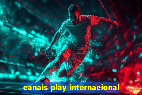 canais play internacional